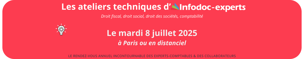 Les ateliers techniques d’Infodoc-experts 2025
